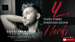 آهنگ یاسین ترکی دختر خوب - Yasin Torki Dokhtare Khoob