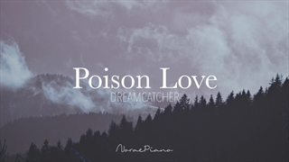 Poison love piano cover_dreamcatcher