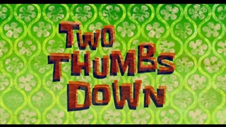 انیمیشن باب اسفنجی: دو انگشت شست بی حرکت SpongeBob: Two Thumbs Down